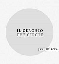 Jan Jedlicka, Il Cerchio, the Circle (Hardcover)