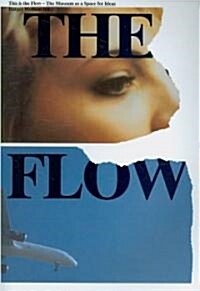 This Is the Flow: The Museum as a Space for Ideas (Paperback)