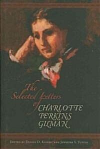 The Selected Letters of Charlotte Perkins Gilman (Hardcover)