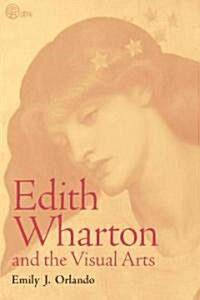 Edith Wharton and the Visual Arts (Paperback)