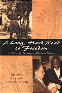 A Long, Hard Road to Freedom (Paperback)