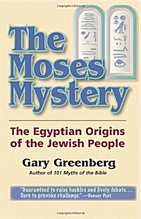 The Moses Mystery: The Egyptian Origins of the Jewish People (Paperback)