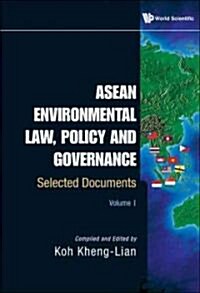 ASEAN Environmental Law, Policy and Governance: Selected Documents (Volume I) (Hardcover)