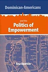 Dominican-Americans and the Politics of Empowerment (Paperback)