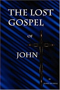 The Lost Gospel of John (Paperback)