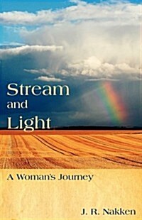 Stream and Light: A Womans Journey (Paperback)