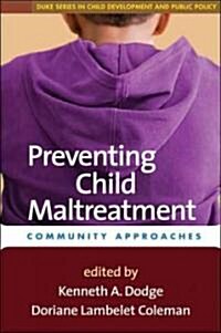 Preventing Child Maltreatment: Community Approaches (Hardcover)
