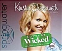 A Little Bit Wicked: Life, Love, and Faith in Stages (Audio CD)