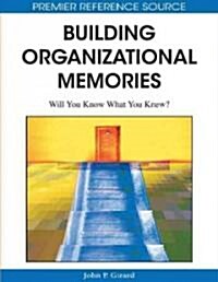 Building Organizational Memories: Will You Know What You Knew? (Hardcover)
