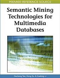 Semantic Mining Technologies for Multimedia Databases (Hardcover)