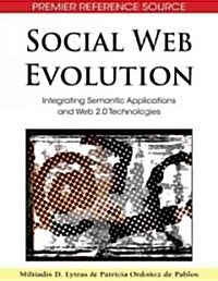Social Web Evolution: Integrating Semantic Applications and Web 2.0 Technologies (Hardcover)