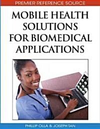 Mobile Health Solutions for Biomedical Applications (Hardcover, 1st)