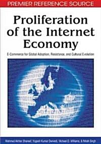 Proliferation of the Internet Economy: E-Commerce for Global Adoption, Resistance, and Cultural Evolution (Hardcover)