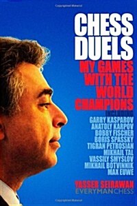 Chess Duels : My Games with the World Champions (Hardcover)