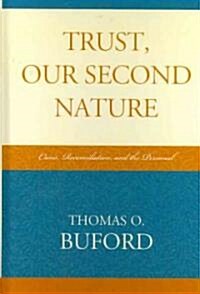 Trust, Our Second Nature: Crisis, Reconciliation, and the Personal (Hardcover)