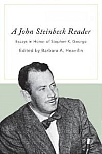 A John Steinbeck Reader: Essays in Honor of Stephen K. George (Paperback)