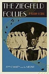 The Ziegfeld Follies: A History in Song (Paperback)