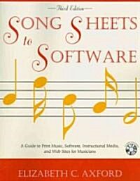 Song Sheets to Software: A Guide to Print Music, Software, Instructional Media, and Web Sites for Musicians [With CDROM] (Paperback, 3)
