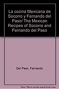 La cocina Mexicana de Socorro y Fernando del Paso/ The Mexican Recipes of Socorro and Fernando del Paso (Paperback)