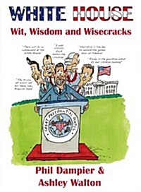 White House Wit, Wisdom and Wisecracks (Paperback)