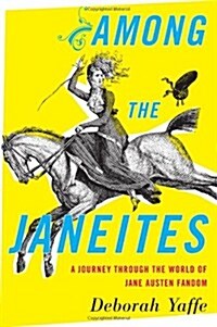 [중고] Among the Janeites: A Journey Through the World of Jane Austen Fandom (Paperback)