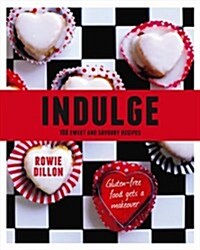 Indulge: Gluten-Free Food Gets a Makeover (Paperback)