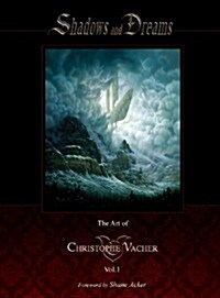 Shadows and Dreams-The Art of Christophe Vacher Vol 1 (Hardcover)