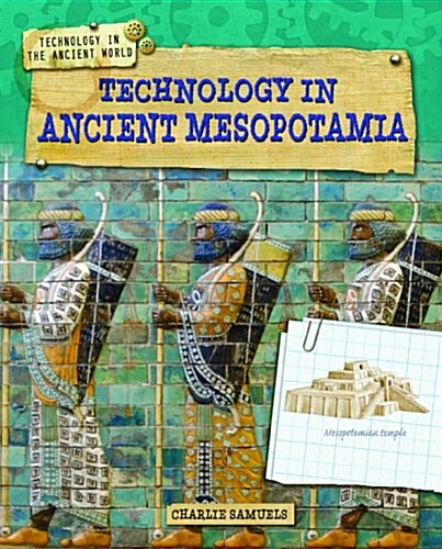Technology in Ancient Mesopotamia (Library Binding)