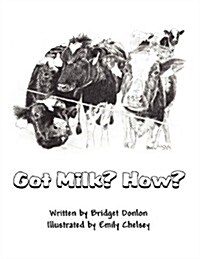 Got Milk? How? (Paperback)