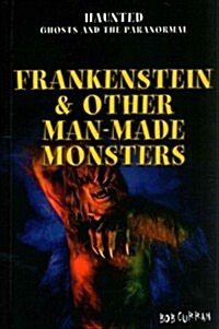 Frankenstein & Other Man-Made Monsters (Library Binding)
