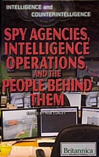 Spy Agencies, Intelligence Operations, and the People Behind Them (Library Binding)