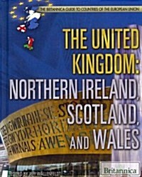 The United Kingdom: Northern Ireland, Scotland, and Wales (Library Binding)