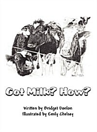 Got Milk? How? (Hardcover)