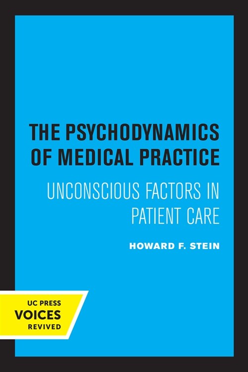 The Psychodynamics of Medical Practice: Unconscious Factors in Patient Care (Paperback)