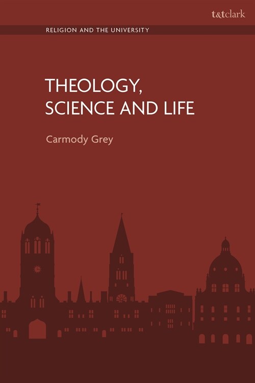 Theology, Science and Life (Hardcover)