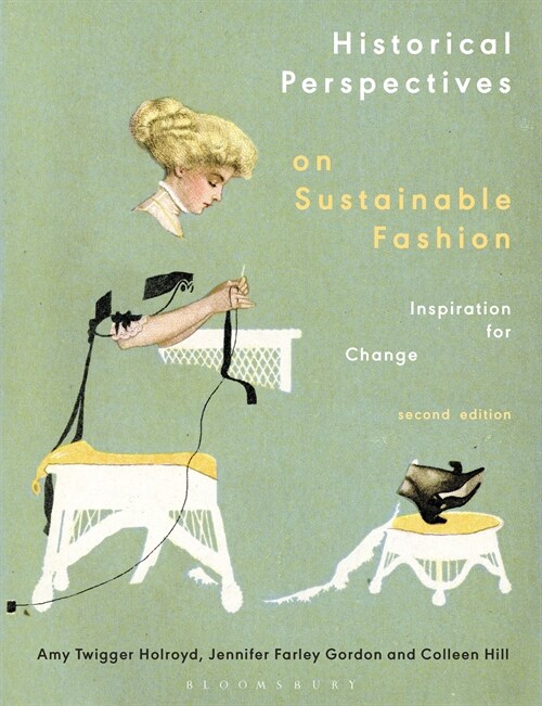 [중고] Historical Perspectives on Sustainable Fashion : Inspiration for Change (Paperback, 2 ed)