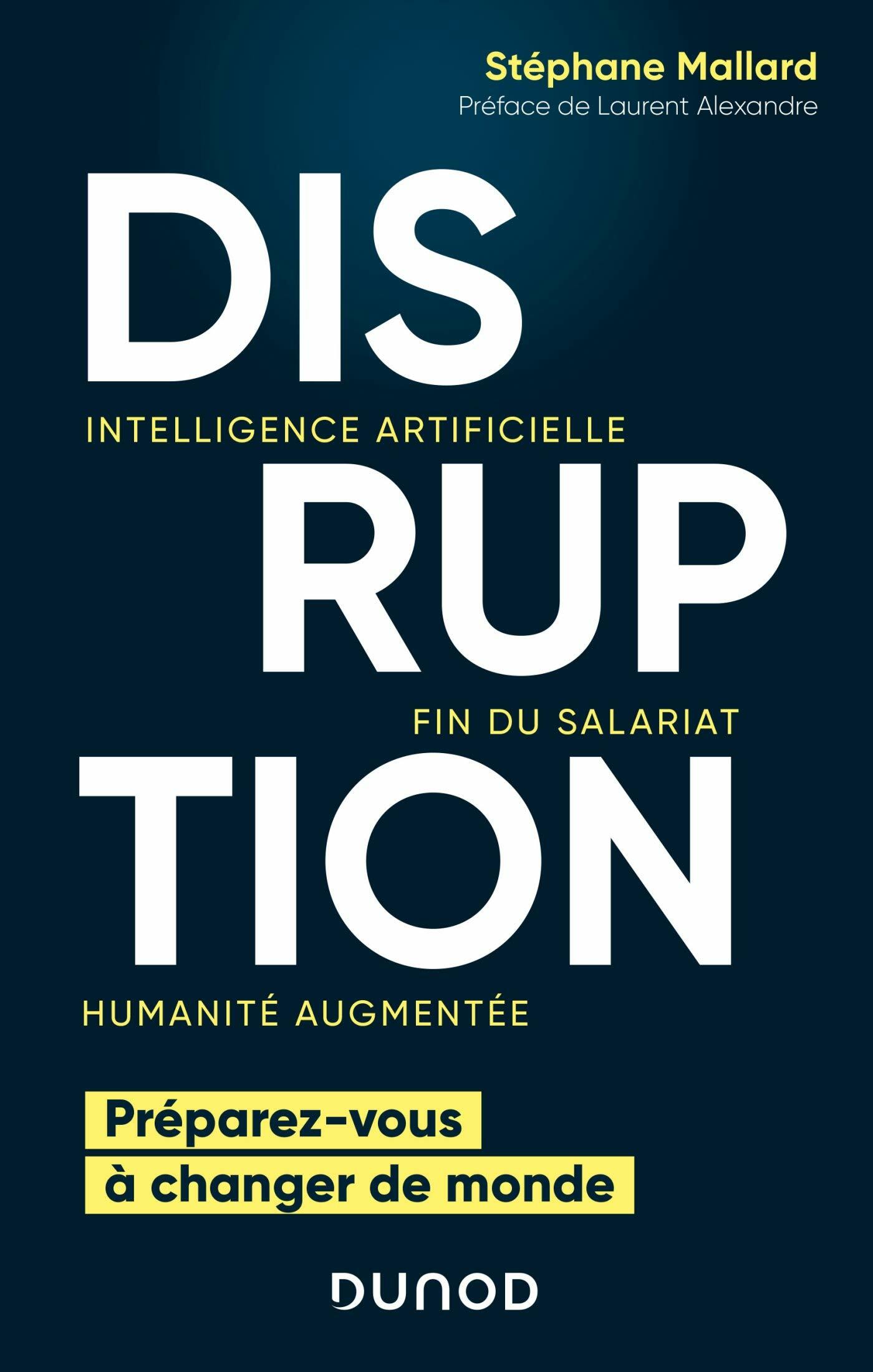 Disruption - Intelligence artificielle, fin du salariat, humanite augmentee (Paperback)