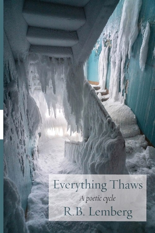 Everything Thaws: A poetic cycle (Paperback)