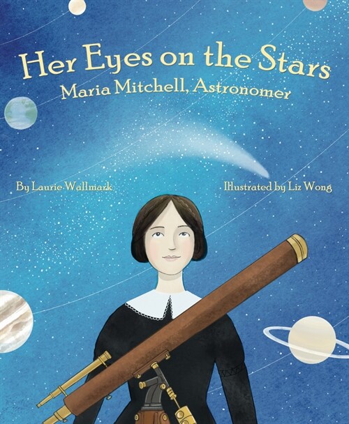 Her Eyes on the Stars: Maria Mitchell, Astronomer (Hardcover)