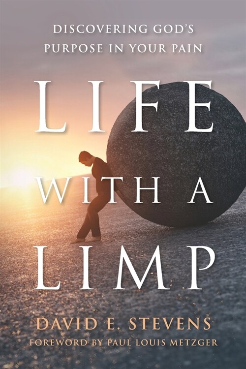 Life With A Limp: Discovering Gods Purpose In Your Pain (Paperback)