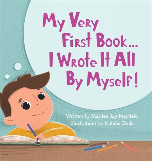 My Very First Book...: I Wrote It All By Myself! (Hardcover)