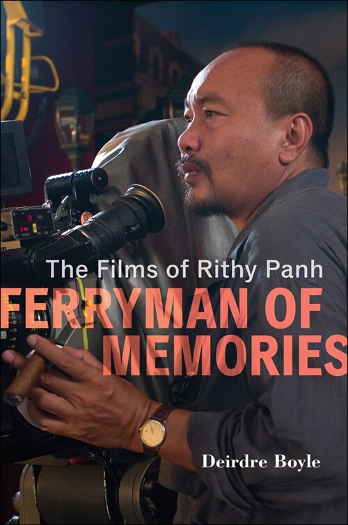 Ferryman of Memories: The Films of Rithy Panh (Hardcover)