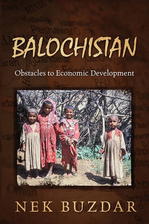 Balochistan: Obstacles to Economic Development (Paperback)