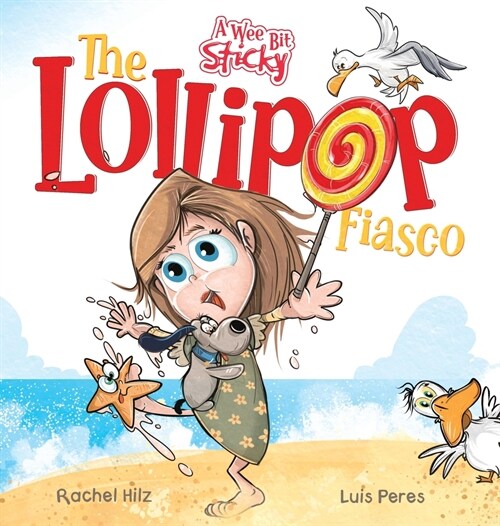 The Lollipop Fiasco: A Humorous Rhyming Story for Boys and Girls Ages 4-8 (Hardcover)
