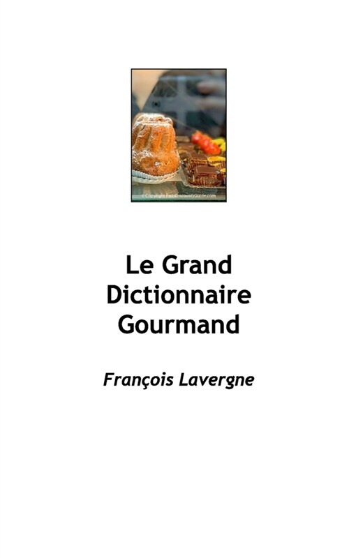 Grand Dictionnaire pour les apprentis de France en formation de Cavistes sommeliers et produits du terroir (Paperback)