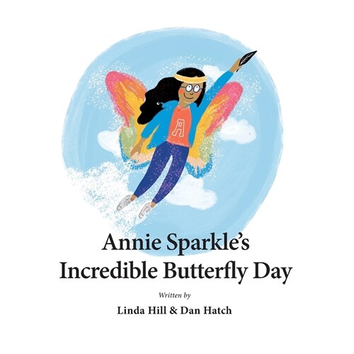 Annie Sparkles Incredible Butterfly Day (Paperback)