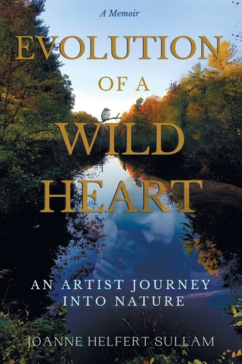 Evolution of a Wild Heart (Paperback)