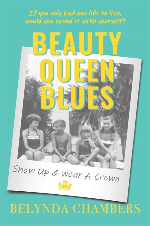 Beauty Queen Blues Show Up & Wear a Crown (Paperback)