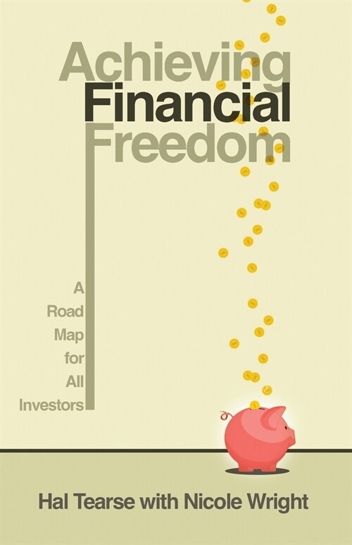 Achieving Financial Freedom: A Roadmap for All Investors (Paperback)
