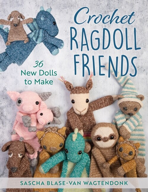 Crochet Ragdoll Friends: 36 New Dolls to Make (Paperback)